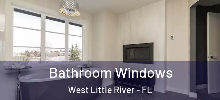  Bathroom Windows West Little River - FL