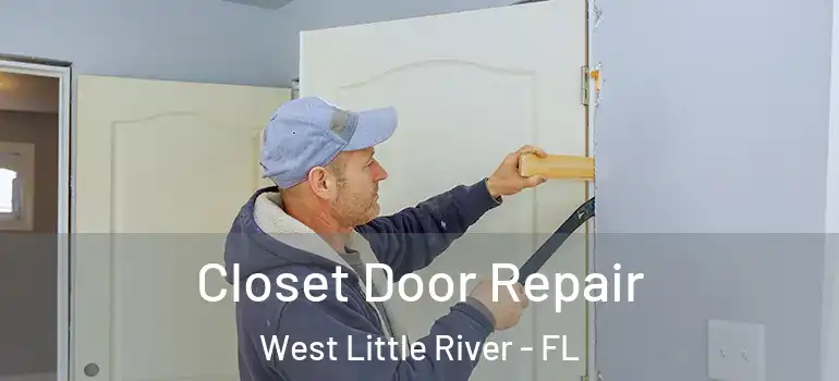  Closet Door Repair West Little River - FL