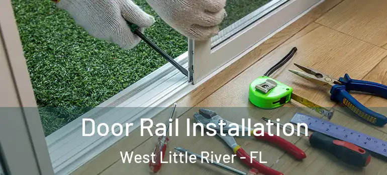  Door Rail Installation West Little River - FL