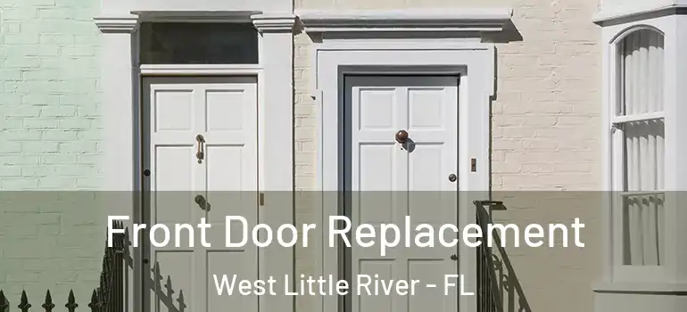  Front Door Replacement West Little River - FL