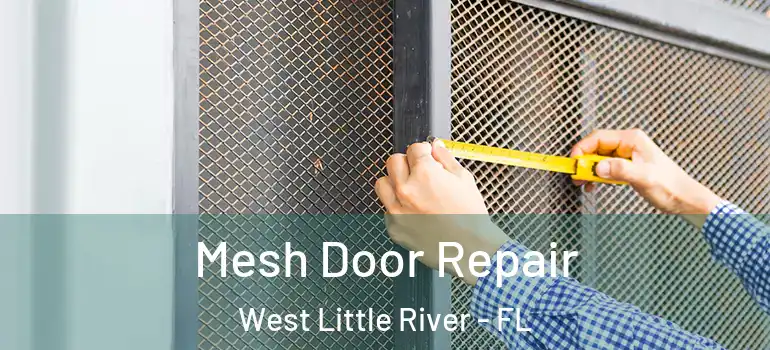  Mesh Door Repair West Little River - FL